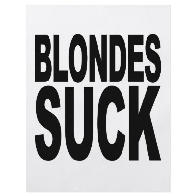 Blondes Suck Personalized Flyer by MyShirtSucks