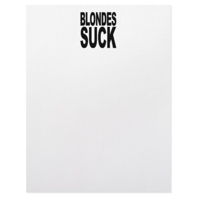 Blondes Suck Custom Letterhead by MyShirtSucks