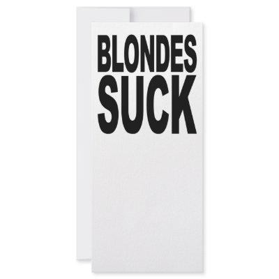 Blondes Suck Rack Card by MyShirtSucks