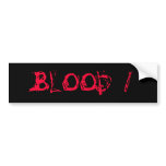 Blood 1 bumper sticker