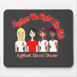Blood Cancer Together We Fight Like Girls mousepads