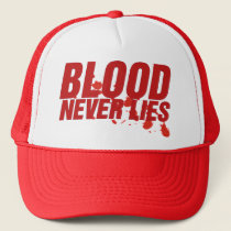 Blood Never Lies Trucker Hat hats