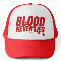 Blood Never Lies Trucker Hat by ruderetro Blood Never Lies Trucker Hat