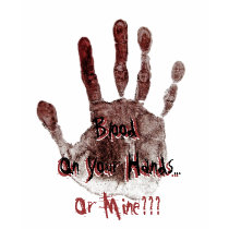 Blood On Your Hands...Or Mine T-Shirt