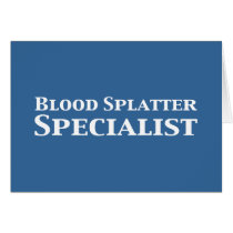 Blood Splatter Specialist Gifts cards