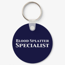 Blood Splatter Specialist Gifts keychains by Funny_Gifts Blood Splatter Specialist Gifts keychains
