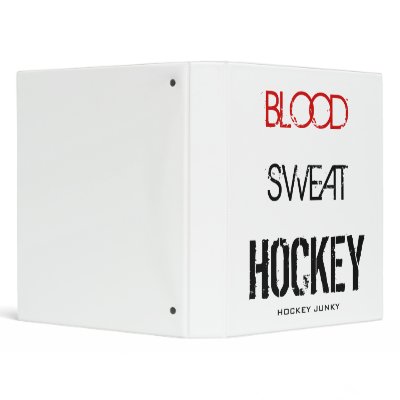 BLOOD SWEAT HOCKEY 3 RING BINDER by hockeyjunky