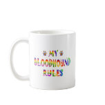 Bloodhound Rules Fun Coffee Mug