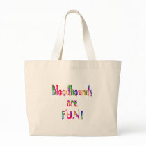 Bloodhounds are Fun Canvas Bags