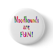 Bloodhounds are Fun buttons by TLArnold4 Bloodhounds are Fun buttons