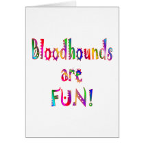 Bloodhounds are Fun Card