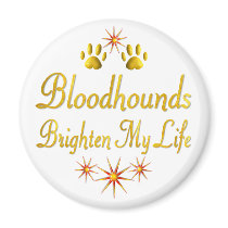 Bloodhounds Brighten My Life magnets by TLArnold4 Bloodhounds Brighten My Life magnets