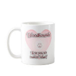 Bloodhounds Love U No Matter What Coffee Mugs