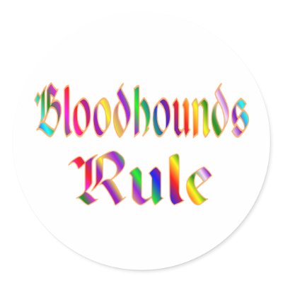 Bloodhounds Rule Round Stickers by TLArnold4