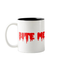 Bloody "Bite Me" mugs