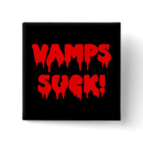 Bloody "Vamps Suck" buttons by JuJuGarden Bloody "Vamps Suck" buttons