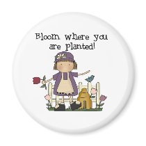Bloom Where You Are Planted magnets by gardening Bloom Where You Are Planted magnets