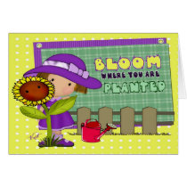 Bloom where you're planted. cards