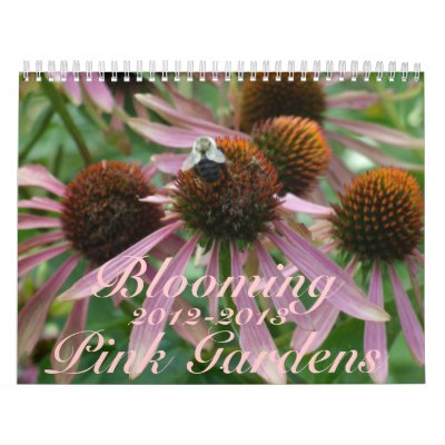 Blooming Pink Gardens 2012-2013 Calendar by CaroleArt