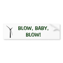 BLOW, BABY, BLOW! BUMPER STICKER