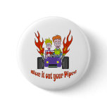 Blow it out your Pipes buttons