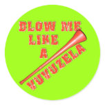 Blow Me Like a Vuvuzela Funny Tshirts Round Sticker