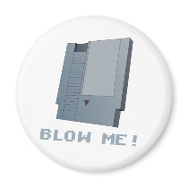 Blow Me! Fridge Magnet
