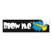 Blow ME (vuvuzela) Bumper Stickers