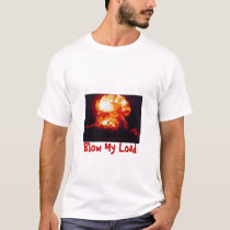 Blow My Load t-shirts