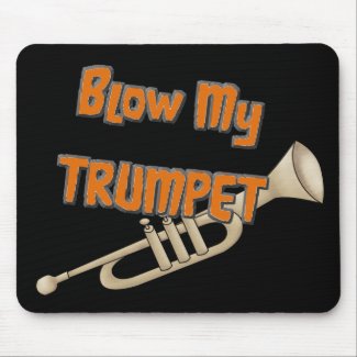 Blow My Trumpet mousepad