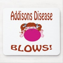Blows Addisons Disease Mousepad