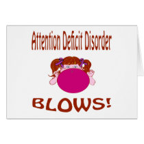 Blows Attention Deficit Disorder Card