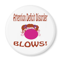 Blows Attention Deficit Disorder Magnet by causeican Blows Attention Deficit Disorder Magnet