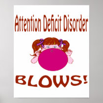 Blows Attention Deficit Disorder Poster