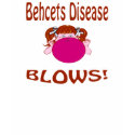 Blows Behcets Disease Shirt