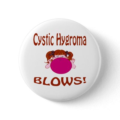 Blows Cystic Hygroma Button by