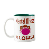 Blows Mental Illness Mug