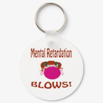 Blows Mental Retardation Keychain