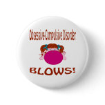 Blows Obsessive-Compulsive Disorder Button