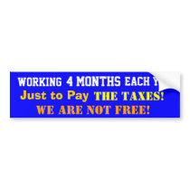 Blue Bumper Sticker- 4mo/yr-We are not free!