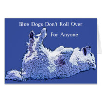 Blue Dog Democrats Don't Roll Over, For... cards by bluedogproducts Blue Dog Democrats Don't Roll Over, For... cards