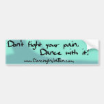 Blue Don't Fight/Dance bumper sticker