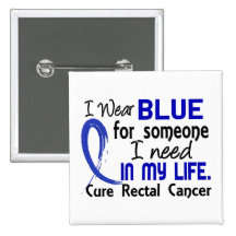 Blue For Someone I Need Rectal Cancer Pinback Button