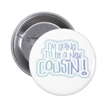 Blue I'm Going to be a Cousin Pin