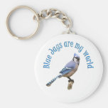 Blue Jays are my World Keychains