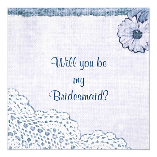Blue lace on burlap Will you be my bridesmaid Personalized Invite