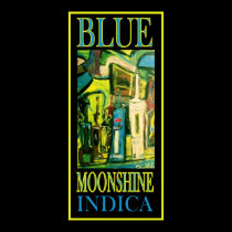 BLUE MOONSHINE INDICA posters