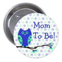 Blue Owl "Mom To Be" Baby Shower Button