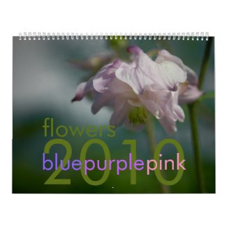 Blue Purple Pink Flowers 2010 Calendar calendar