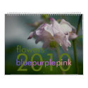 Blue Purple Pink Flowers 2010 Calendar by SabineSt Blue Purple Pink Flowers 2010 Calendar